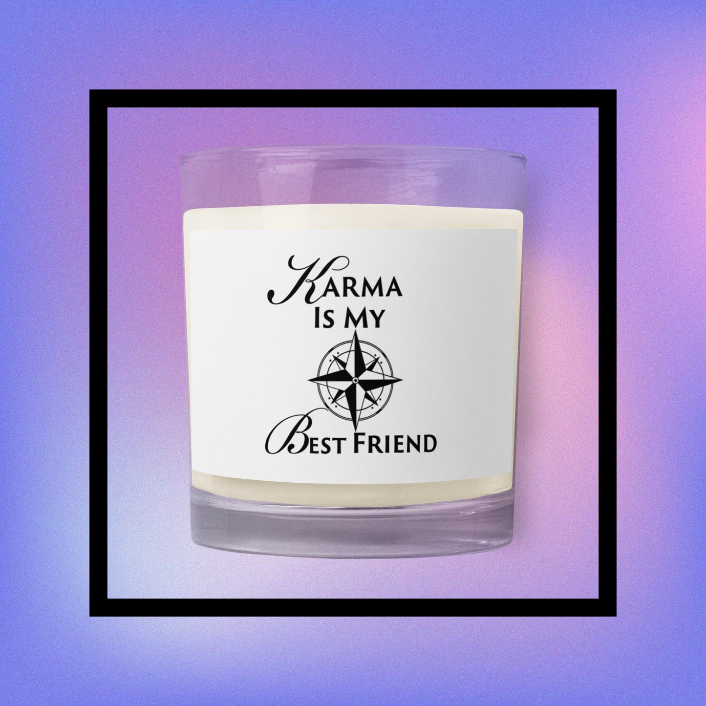 Celebration Mindset Exclusive: Karma Is My Best Friend. Glass jar soy wax candle