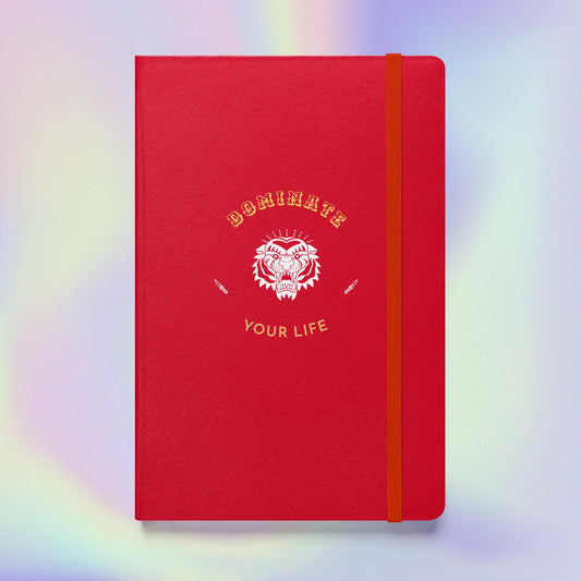 Dominate Your Life: Hardcover bound notebook