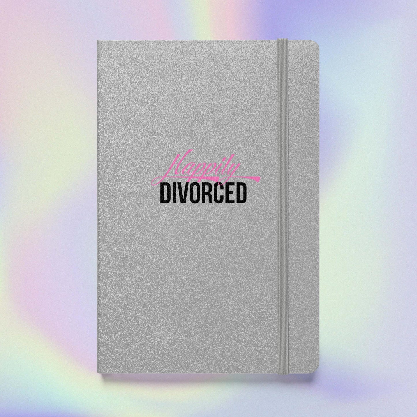 Happily Divorced: Hardcover bound notebook