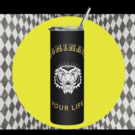 Celebration Mindset Exclusive: Dominate Your Life Stainless steel tumbler