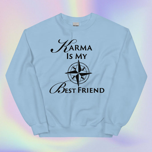 Celebration Mindset Exclusive: Karma Is My Best Friend,Unisex Sweatshirt