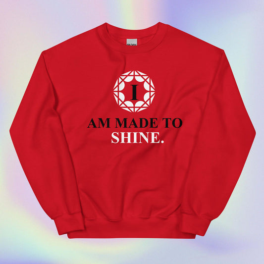 Celebration Mindset Exclusive: I Am Made To Shine Unisex Sweatshirt