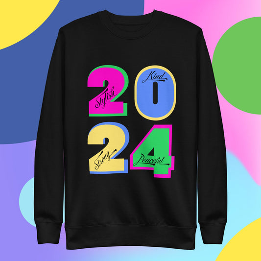 2024: Stylish, Kind, Strong, Peaceful: Unisex Premium Sweatshirt