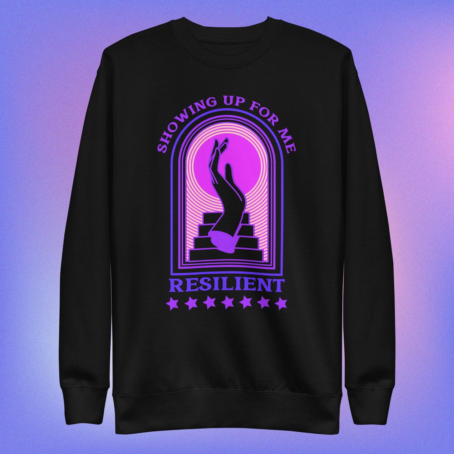 Showing Up Resilient: Unisex Premium Sweatshirt