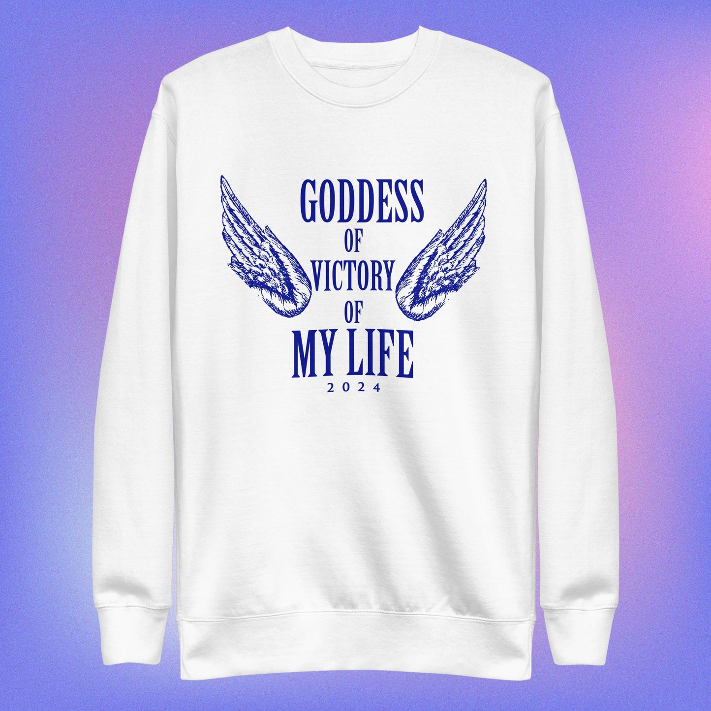 Goddess Of My Life 2024: Unisex Premium Sweatshirt