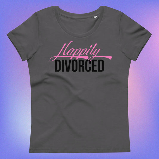 Celebration Mindset Exclusive: Happily Divorced Women's fitted eco tee